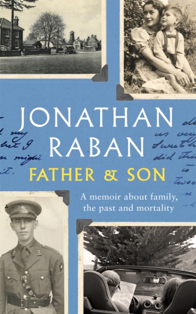 Father and Son : A memoir about family, the past and mortality, Hardback Book