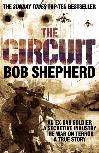 The Circuit : An Ex-SAS Soldier, the War on Terror, A True Story, Paperback / softback Book