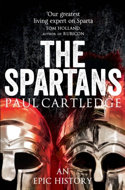 The Spartans : An Epic History, EPUB eBook