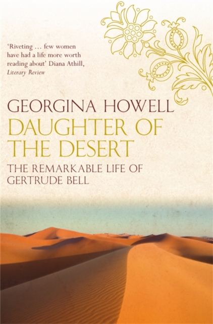 Daughter of the Desert : The Extraordinary Life of Gertrude Bell, EPUB eBook