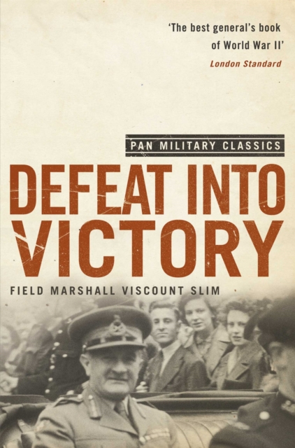 Defeat Into Victory : (Pan Military Classics Series), Paperback / softback Book