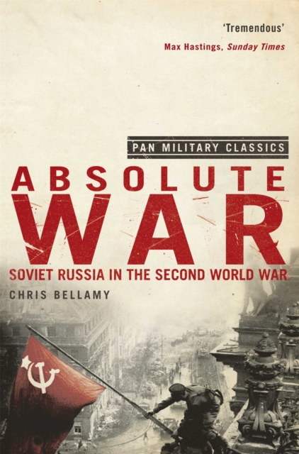 Absolute War : Soviet Russia in the Second World War (Pan Military Classics Series), Paperback / softback Book