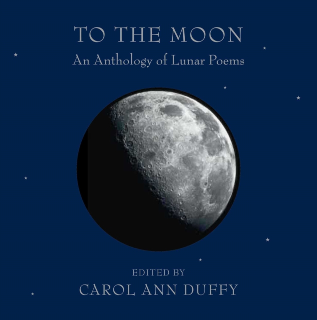 To the Moon : An Anthology of Lunar Poems, EPUB eBook