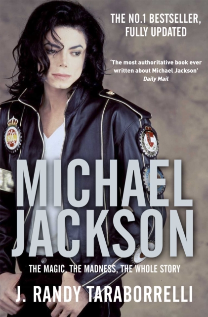 Michael Jackson : The Magic, the Madness, the Whole Story, Paperback / softback Book