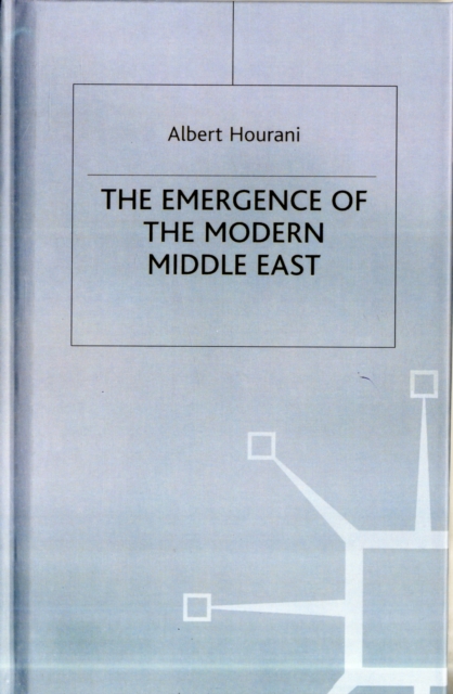 The Emergence of the Modern Middle East, Hardback Book