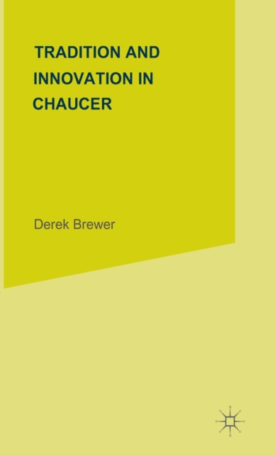 Tradition and Innovation in Chaucer, Hardback Book