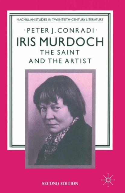 Iris Murdoch : The Saint and the Artist, Paperback Book