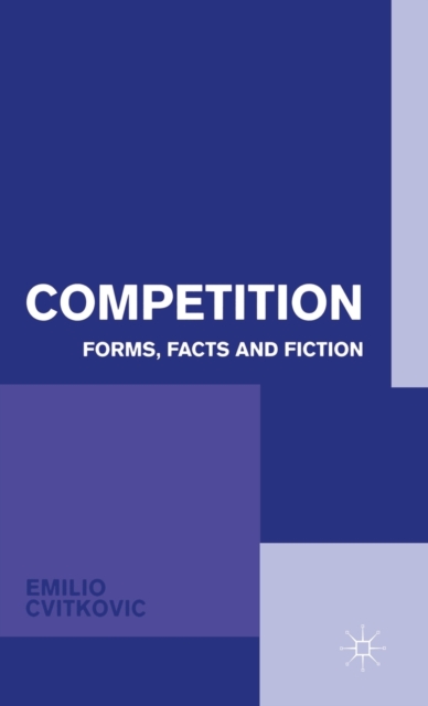 Competition : Forms, Facts and Fiction, Hardback Book