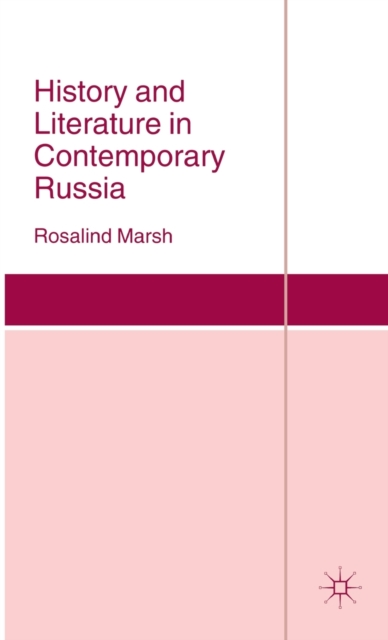 History and Literature in Contemporary Russia, Hardback Book