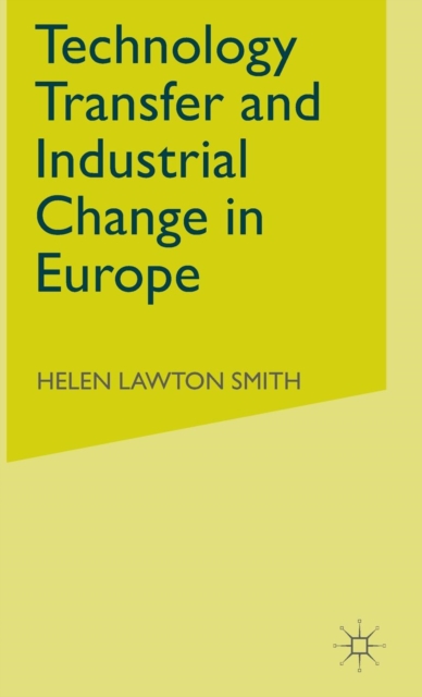 Technology Transfer and Industrial Change in Europe, Hardback Book