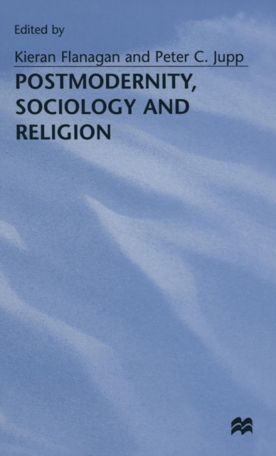 Postmodernity, Sociology and Religion, Hardback Book