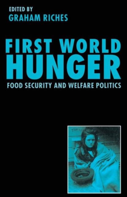 First World Hunger : Food Security and Welfare Politics, Paperback / softback Book