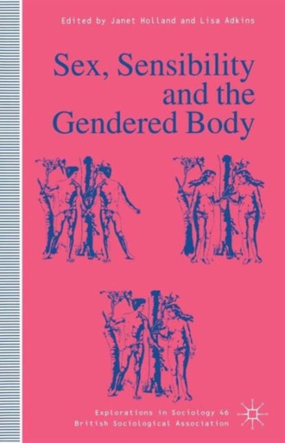 Sex, Sensibility and the Gendered Body, Paperback / softback Book