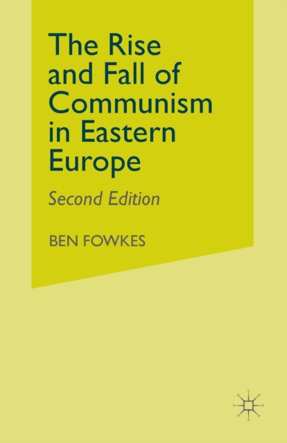 Rise and Fall of Communism in Eastern Europe, Paperback / softback Book