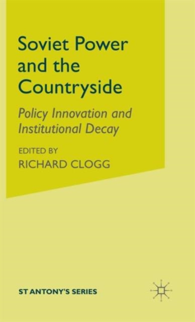 Soviet Power and the Countryside : Policy Innovation and Institutional Decay, Hardback Book
