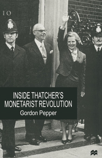 Inside Thatcher's Monetarist Revolution, Paperback / softback Book
