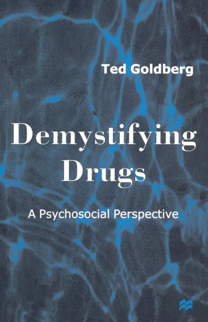Demystifying Drugs : A Psychosocial Perspective, Paperback Book