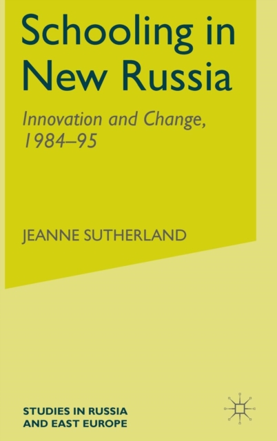 Schooling in New Russia : Innovation and Change, 1984-95, Hardback Book