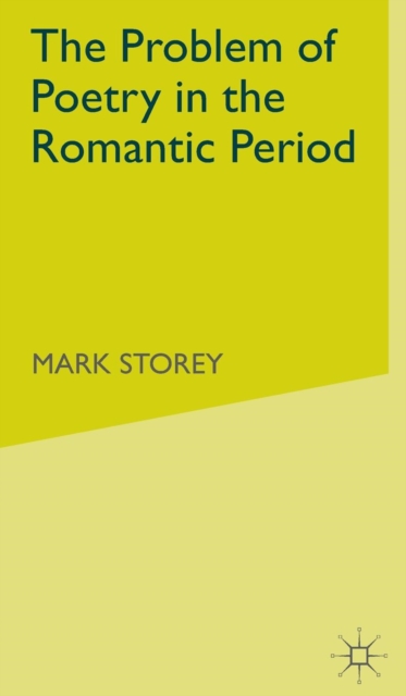 The Problem of Poetry in the Romantic Period, Hardback Book