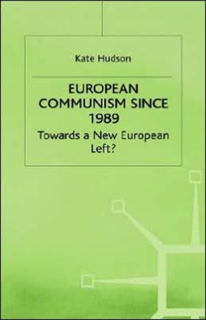 European Communism since 1989 : Towards a New European Left?, Hardback Book