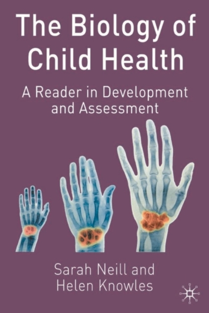 The Biology of Child Health : A Reader in Development and Assessment, Paperback / softback Book