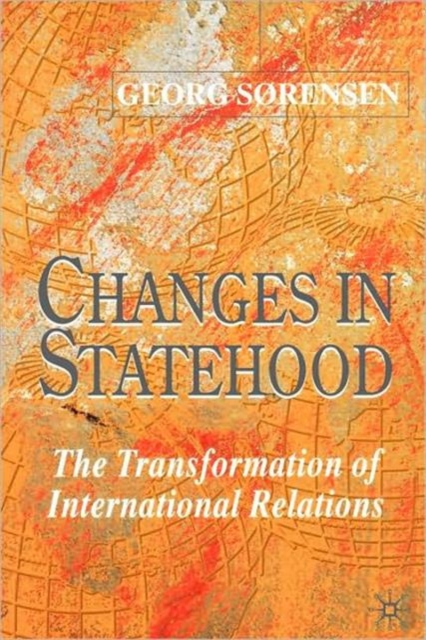 Changes in Statehood : The Transformation of International Relations, Paperback / softback Book