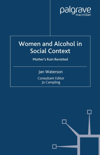 Women and Alcohol in Social Context : Mother's Ruin Revisited, PDF eBook