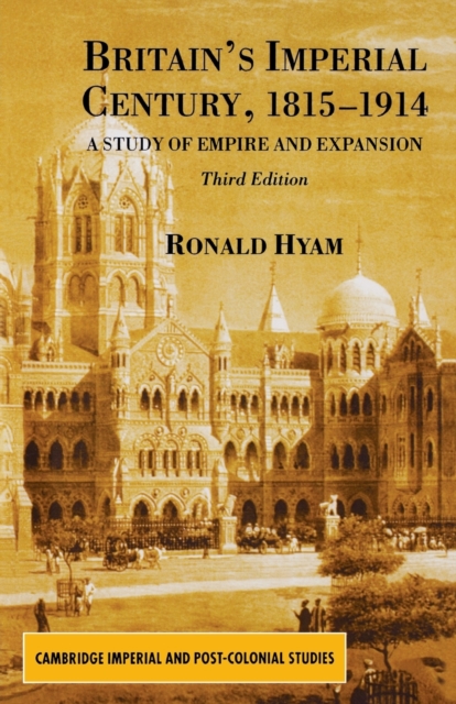 Britain's Imperial Century, 1815-1914 : A Study of Empire and Expansion, Paperback / softback Book