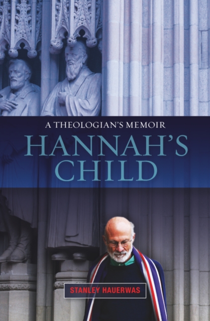 Hannah's Child : A Theologian's Memoir, EPUB eBook