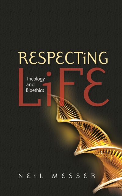 Respecting Life : Theology and Bioethics, EPUB eBook