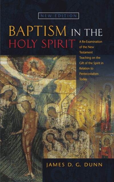 Baptism in the Holy Spirit : A Re-examination of the New Testament Teaching on the Gift of the Spirit in Relation to Pentecostalism Today, EPUB eBook