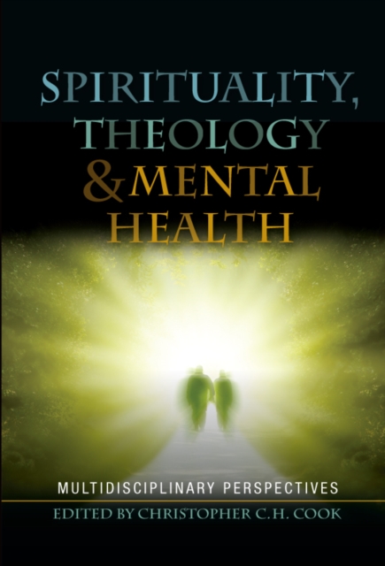 Spirituality, Theology and Mental Health : Multidisciplinary Perspectives, EPUB eBook