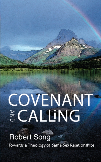 Covenant and Calling : Towards a Theology of Same-Sex Relationships, EPUB eBook