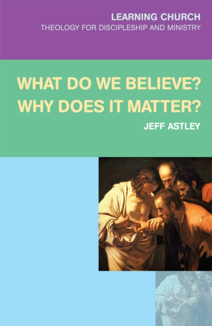 What Do We Believe? Why Does It Matter?, EPUB eBook