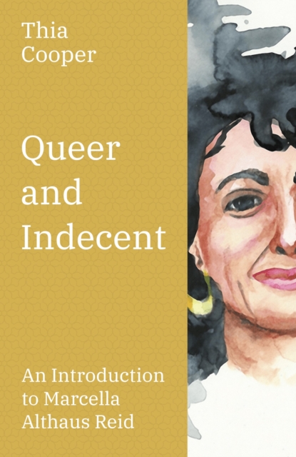 Queer and Indecent : An Introduction to the Theology of Marcella Althaus Reid, EPUB eBook