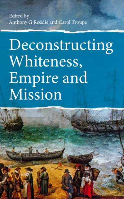 Deconstructing Whiteness, Empire and Mission, EPUB eBook