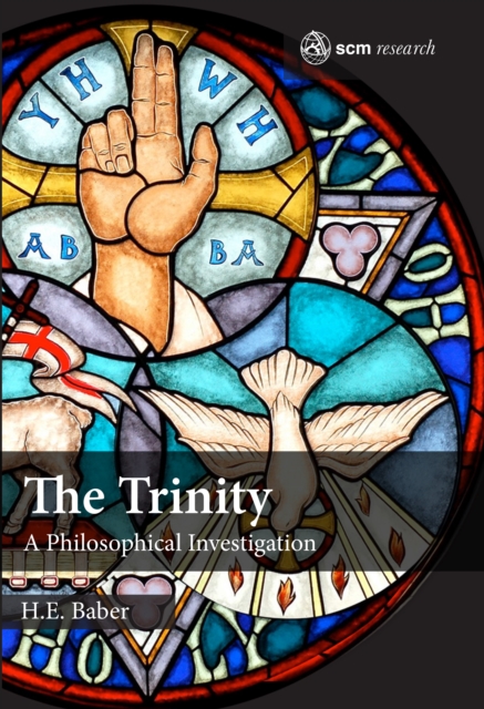 The Trinity : A Philosophical Investigation, Hardback Book