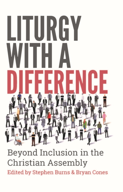 Liturgy with a Difference : Beyond Inclusion in the Christian Assembly, EPUB eBook