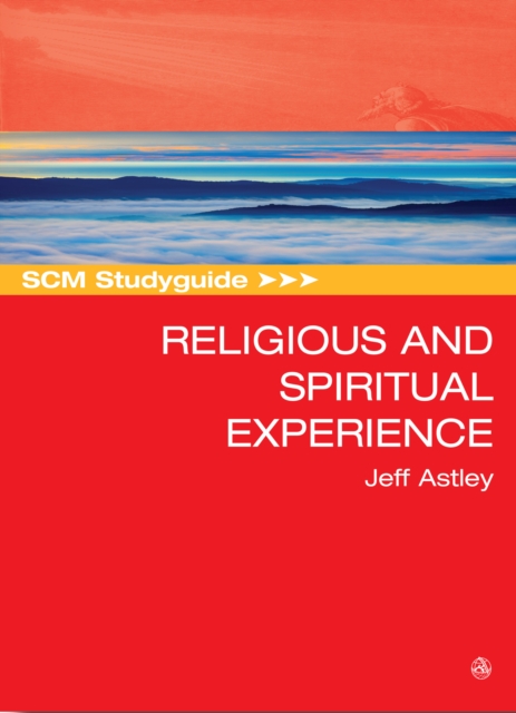 SCM Studyguide to Religious and Spiritual Experience, Paperback / softback Book