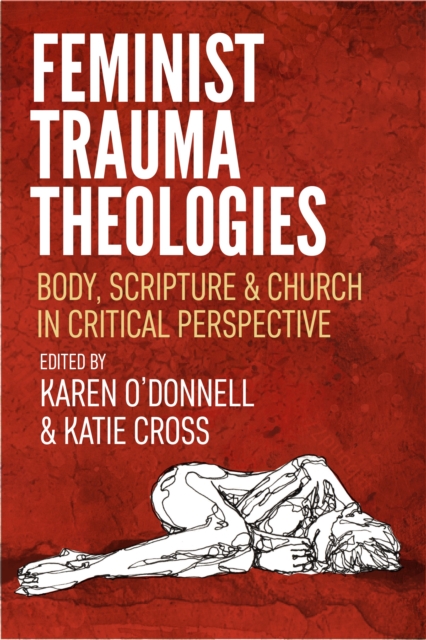 Feminist Trauma Theologies : Body, Scripture & Church in Critical Perspective, EPUB eBook
