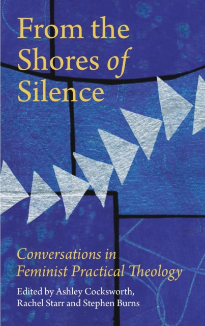 From the Shores of Silence : Conversations in Feminist Practical Theology, EPUB eBook