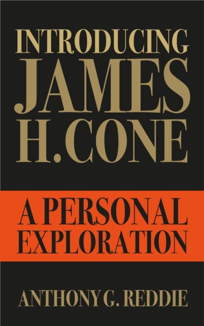 Introducing James H. Cone : A Personal Exploration, EPUB eBook