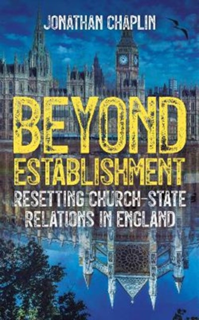 Beyond Establishment : Resetting Church-State Relations in England, EPUB eBook