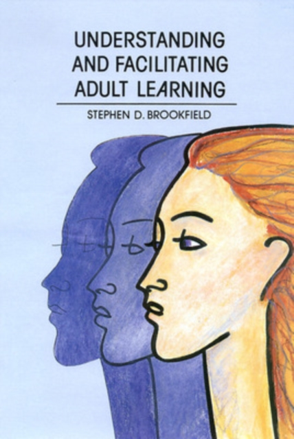 Understanding and Facilitating Adult Learning, Paperback / softback Book