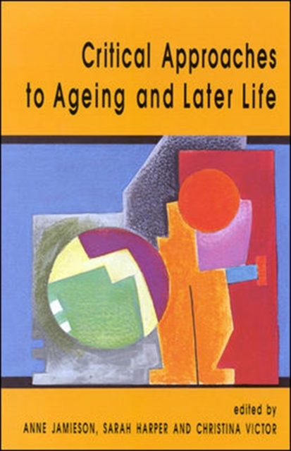 Critical Approaches To Ageing And Later Life, Paperback / softback Book