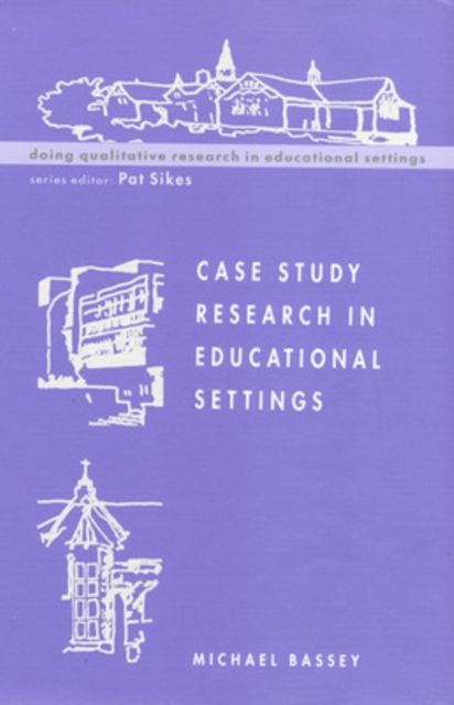 Case Study Research in Educational Settings, Paperback / softback Book