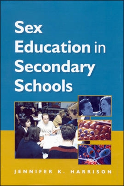 SEX EDUCATION IN SECONDARY SCHOOLS, Paperback / softback Book