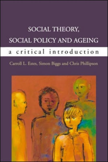 Social Theory, Social Policy and Ageing: A Critical Introduction, Paperback / softback Book