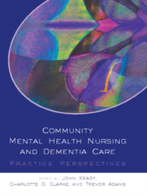 Community Mental Health Nursing And Dementia Care, Paperback / softback Book