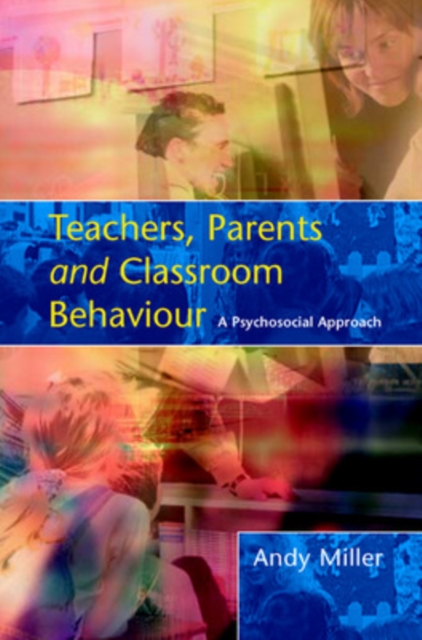 Teachers, Parents and Classroom Behaviour, Paperback / softback Book